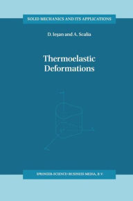Title: Thermoelastic Deformations / Edition 1, Author: D. Iesan