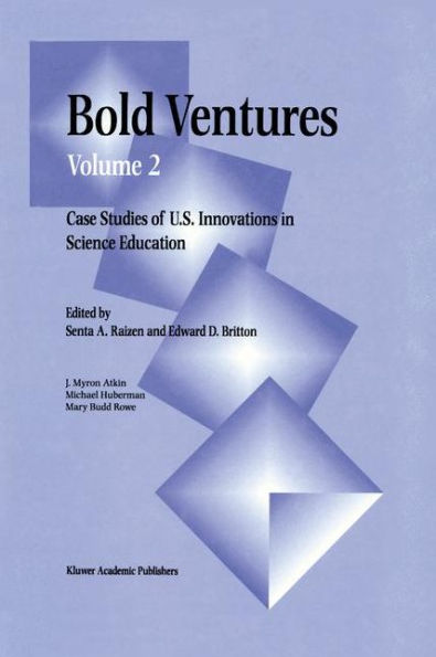 Bold Ventures: Volume 2 Case Studies of U.S. Innovations in Science Education / Edition 1