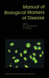 Title: Manual of Biological Markers of Disease / Edition 1, Author: Martin A. M. van Venrooij