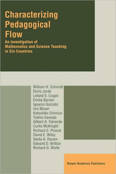 Characterizing Pedagogical Flow: An Investigation of Mathematics and Science Teaching in Six Countries / Edition 1