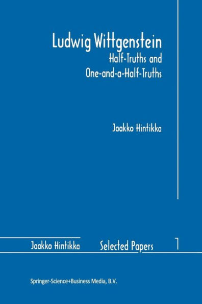 Ludwig Wittgenstein: Half-Truths and One-and-a-Half-Truths