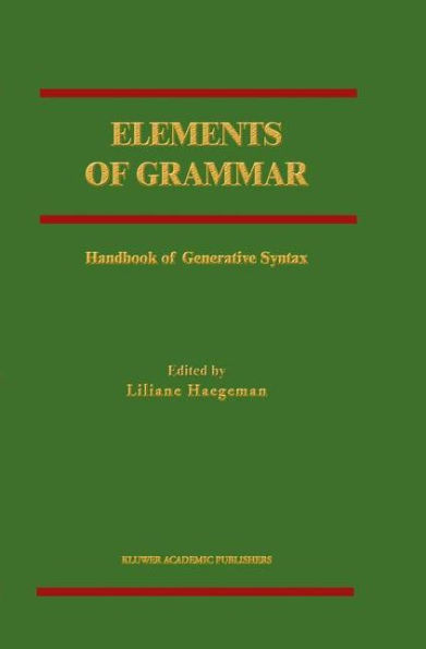 Elements of Grammar: Handbook in Generative Syntax / Edition 1