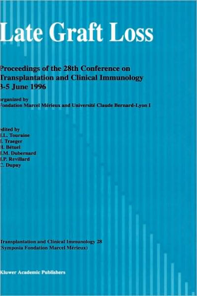 Late Graft Loss: Proceedings of the 28th Conference on Transplantation and Clinical Immunology, 3-5 June, 1996 / Edition 1