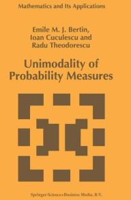 Title: Unimodality of Probability Measures / Edition 1, Author: Emile M.J. Bertin