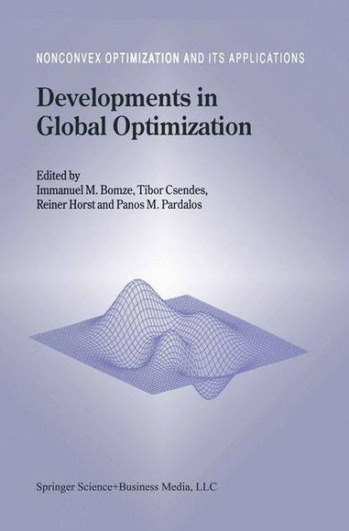 Developments in Global Optimization / Edition 1