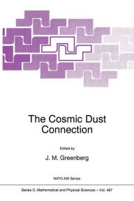 Title: The Cosmic Dust Connection / Edition 1, Author: J. Mayo Greenberg