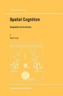 Spatial Cognition: Geographic Environments / Edition 1