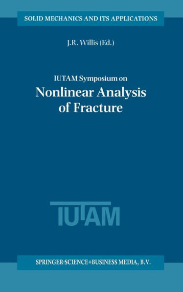 IUTAM Symposium on Nonlinear Analysis of Fracture