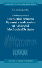 IUTAM Symposium on Interaction between Dynamics and Control in Advanced Mechanical Systems: Proceedings of the IUTAM Symposium held in Eindhoven, The Netherlands, 21-26 April 1996