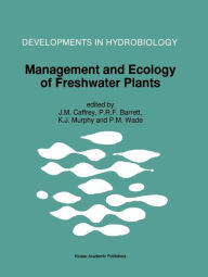 Title: Management and Ecology of Freshwater Plants: Proceedings of the 9th International Symposium on Aquatic Weeds, European Weed Research Society / Edition 1, Author: Joseph Caffrey