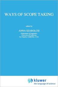 Title: Ways of Scope Taking, Author: A. Szabolcsi