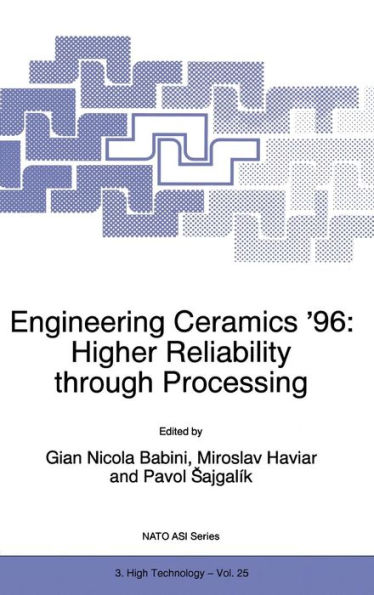 Engineering Ceramics '96: Higher Reliability through Processing / Edition 1