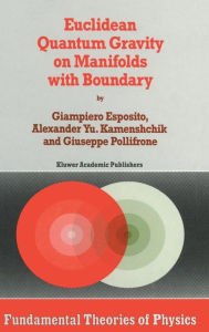 Title: Euclidean Quantum Gravity on Manifolds with Boundary, Author: Giampiero Esposito