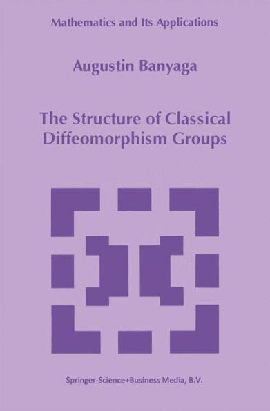 The Structure of Classical Diffeomorphism Groups / Edition 1