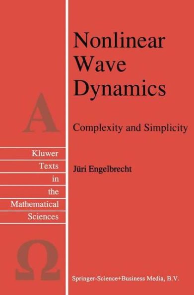 Nonlinear Wave Dynamics: Complexity and Simplicity / Edition 1