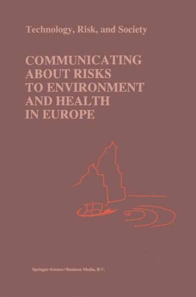 Communicating about Risks to Environment and Health in Europe / Edition 1