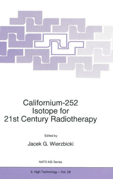 Californium-252 Isotope for 21st Century Radiotherapy / Edition 1
