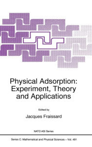 Title: Physical Adsorption: Experiment, Theory, and Applications, Author: Jacques P Fraissard