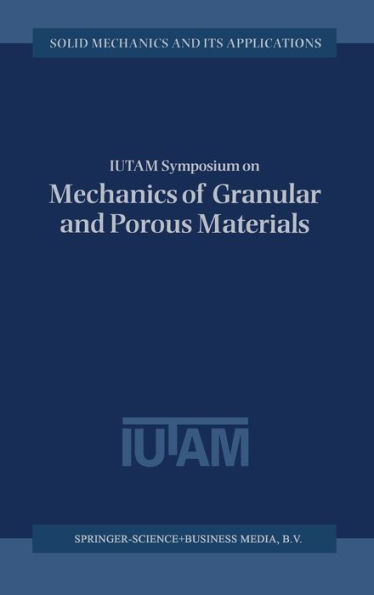 IUTAM Symposium on Mechanics of Granular and Porous Materials