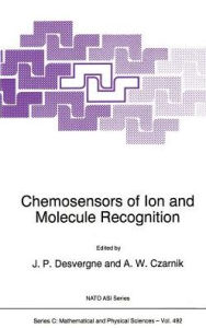 Title: Chemosensors of Ion and Molecule Recognition / Edition 1, Author: J.P. Desvergne