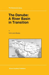 Title: The Danube: A River Basin in Transition / Edition 1, Author: I.L. Murphy