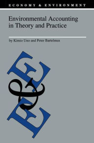 Title: Environmental Accounting in Theory and Practice / Edition 1, Author: K. Uno
