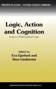 Title: Logic, Action and Cognition: Essays in Philosophical Logic, Author: Eva Ejerhed