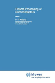 Title: Plasma Processing of Semiconductors / Edition 1, Author: P.F. Williams