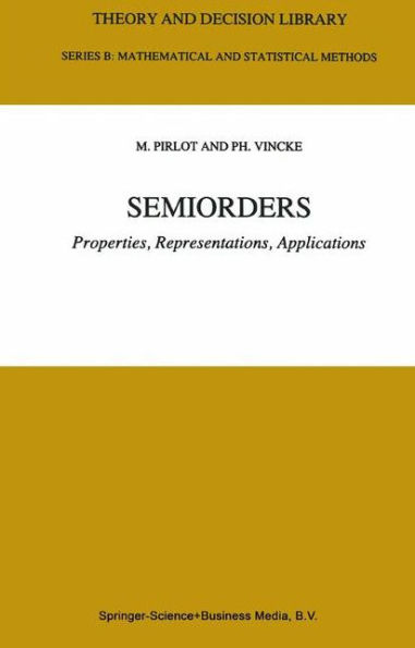 Semiorders: Properties, Representations, Applications / Edition 1