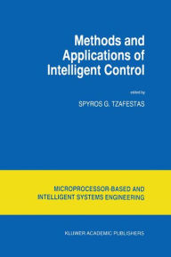 Title: Methods and Applications of Intelligent Control, Author: S.G. Tzafestas