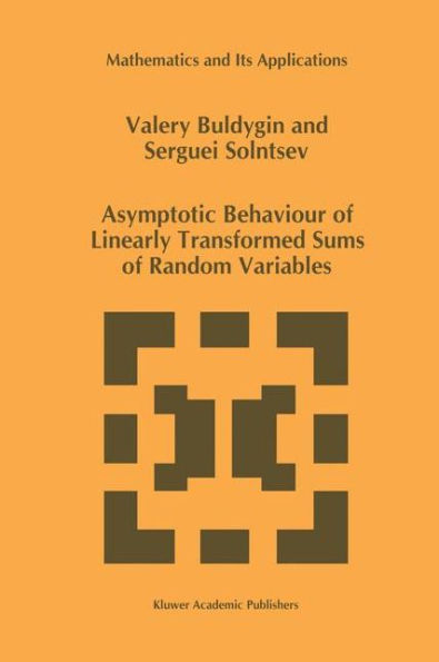 Asymptotic Behaviour of Linearly Transformed Sums of Random Variables / Edition 1