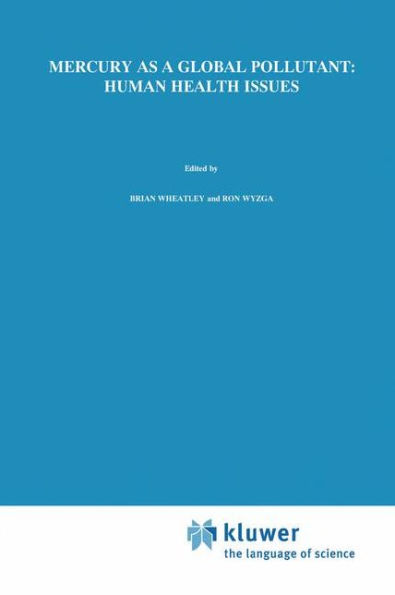 Mercury as a Global Pollutant: Human Health Issues: Fourth International Conference, August 4-8 1996,Hamburg, Germany / Edition 1