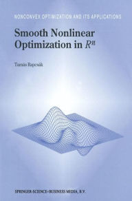Title: Smooth Nonlinear Optimization in Rn / Edition 1, Author: Tamïs Rapcsïk
