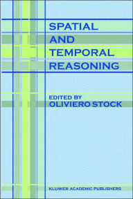 Title: Spatial and Temporal Reasoning, Author: O. Stock