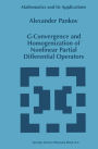 G-Convergence and Homogenization of Nonlinear Partial Differential Operators / Edition 1