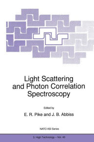 Title: Light Scattering and Photon Correlation Spectroscopy / Edition 1, Author: E.R. Pike