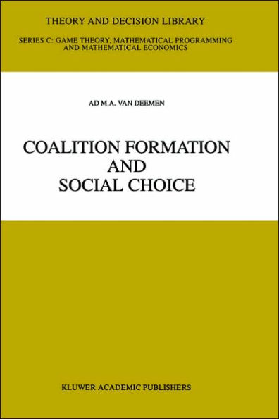 Coalition Formation and Social Choice / Edition 1