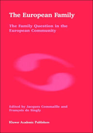 Title: The European Family: The Family Question in the European Community / Edition 1, Author: J. Commaille