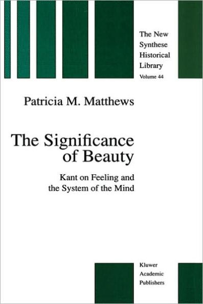 The Significance of Beauty: Kant on Feeling and the System of the Mind / Edition 1