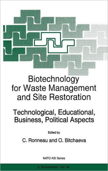 Biotechnology for Waste Management and Site Restoration: Technological, Educational, Business, Political Aspects / Edition 1