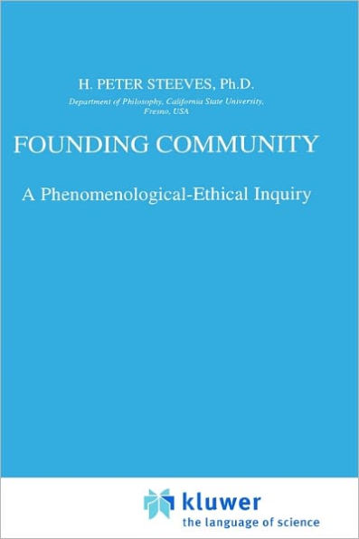 Founding Community: A Phenomenological-Ethical Inquiry / Edition 1