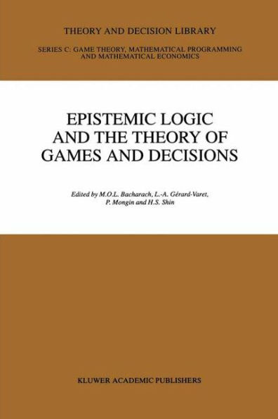 Epistemic Logic and the Theory of Games and Decisions / Edition 1