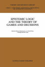 Epistemic Logic and the Theory of Games and Decisions / Edition 1