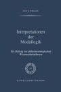 Interpretationen der Modallogik: Ein Beitrag zur Phï¿½nomenologischen Wissenschaftstheorie / Edition 1