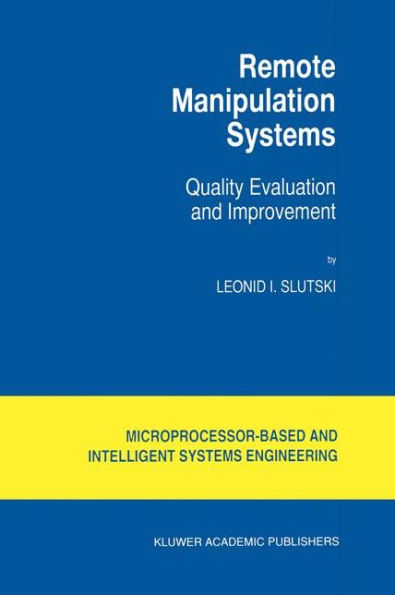 Remote Manipulation Systems: Quality Evaluation and Improvement / Edition 1