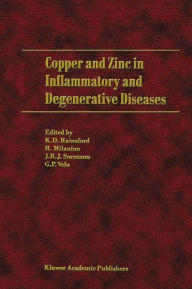 Title: Copper and Zinc in Inflammatory and Degenerative Diseases / Edition 1, Author: K. D. Rainsford