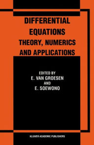 Title: Differential Equations Theory, Numerics and Applications: Proceedings of the ICDE '96 held in Bandung Indonesia / Edition 1, Author: E. van Groesen