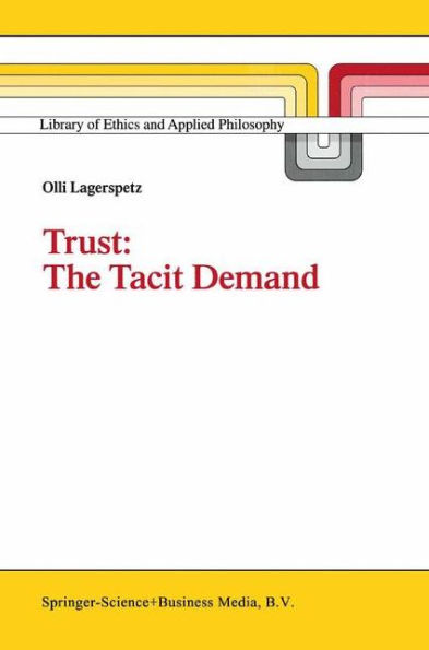 Trust: The Tacit Demand / Edition 1