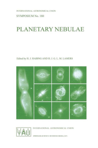Planetary Nebulae: Proceedings of the 180th Symposium of the International Astronomical Union, Held in Groningen, The Netherlands, August, 26-30, 1996