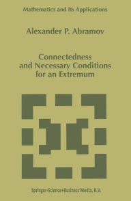 Title: Connectedness and Necessary Conditions for an Extremum / Edition 1, Author: Alexey Abramov